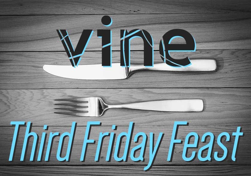 Vine-Third Friday FEAST
