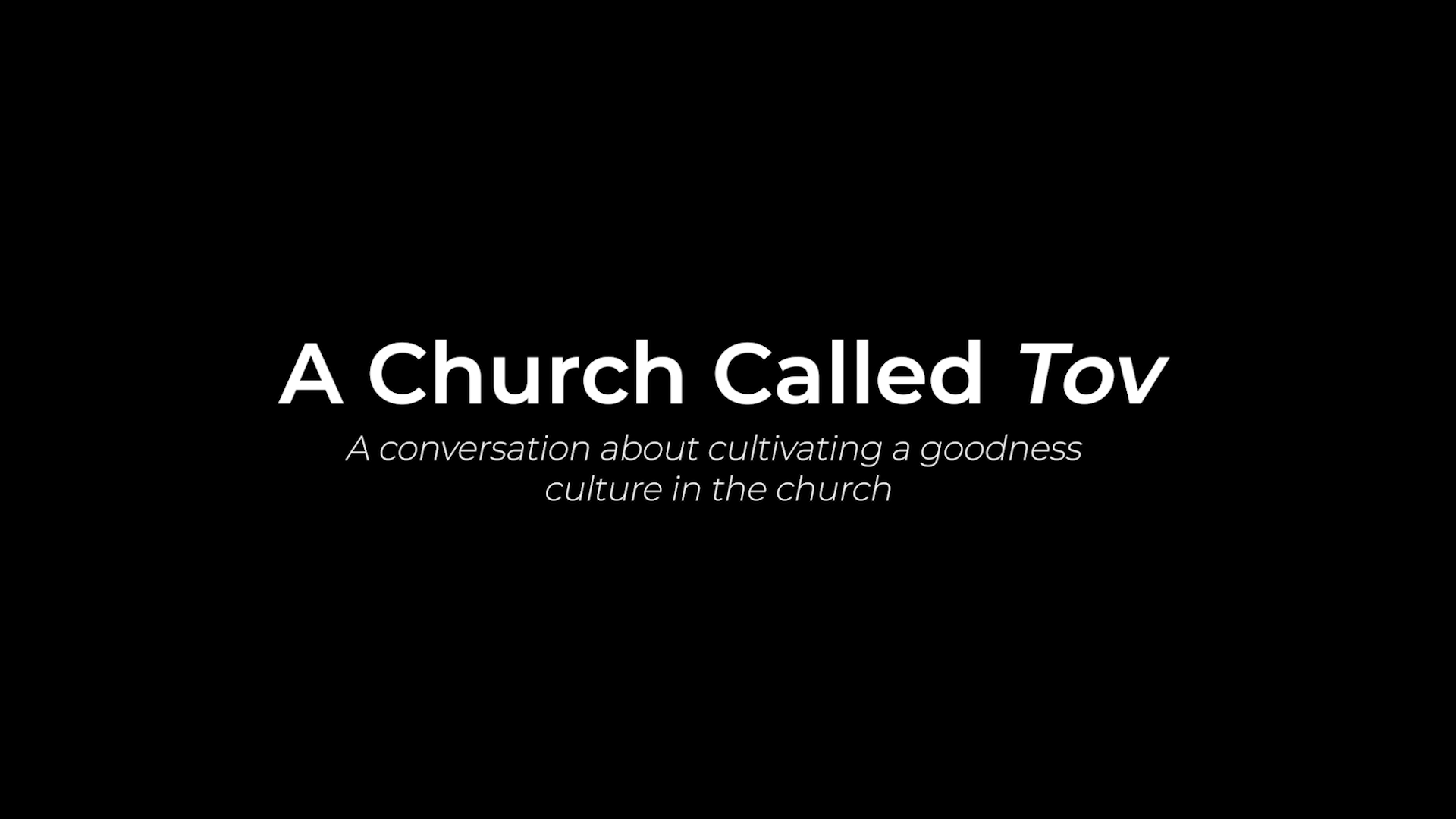 A Church Called Tov: A Conversation About Cultivating a Goodness Culture in the Church