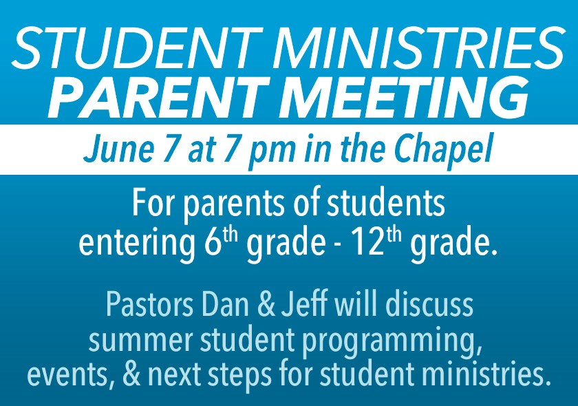 Student Ministries Parent Meeting | June 7